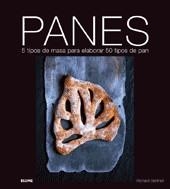 PANES : 5 TIPOS DE MASA PARA ELABORAR 50 TIPOS DE PAN | 9788480767019 | BERTINET, RICHARD
