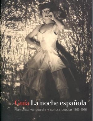 GUIA LA NOCHE ESPAÑOLA. FLAMENCO, VANGUARDIA Y CULTURA PO | 9788480263504 | AAVV