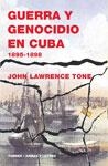 GUERRA Y GENOCIDIO EN CUBA, 1895-1898 | 9788475068138 | LAWRENCE TONE, JOHN