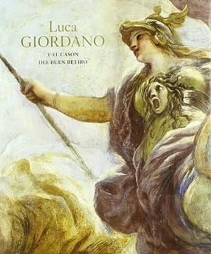 LUCA GIORDANO EN EL CASON DEL BUEN RETIRO | 9788496209978 | GIORDANO, LUCA (1634-1705)
