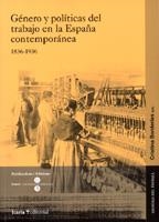 GENERO Y POLITICAS DEL TRABAJO EN LA ESPAÑA CONTEMPORANEA | 9788474269413 | BORDERIAS, CRISTINA (ED.)
