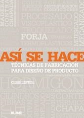 ASI SE HACE. TECNICAS DE FABRICACION PARA DISEÑO DE PRODUCT | 9788498012583 | LEFTERI, CHRIS