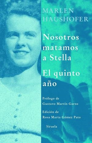 NOSOTROS MATAMOS A STELLA ; EL QUINTO AÑO | 9788498411515 | HAUSHOFER, MARLEN (1920-1970)