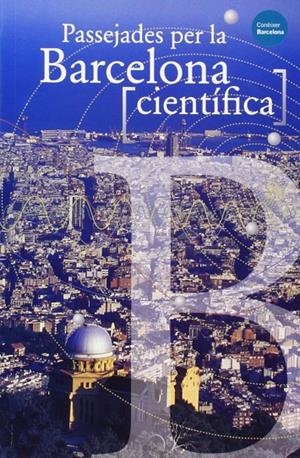 PASSEJADES PER LA BARCELONA CIENTIFICA | 9788476096758 | DURAN, XAVIER - PIQUERAS, MERCE