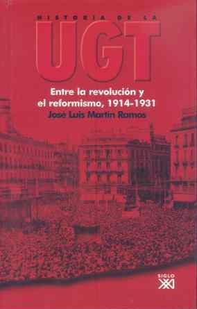 HISTORIA DE LA UGT. VOLUMEN II: ENTRE LA REVOLUCION Y EL.... | 9788432311970 | MARTIN RAMOS, JOSE LUIS