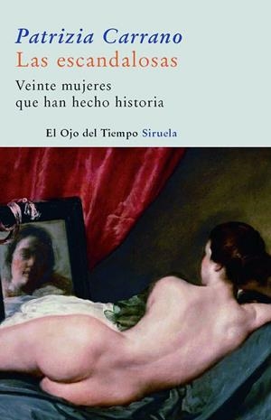 ESCANDALOSAS, LAS. VEINTE MUJERES QUE HAN HECHO HISTORIA | 9788498411805 | CARRANO, PATRIZIA
