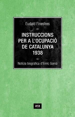 INSTRUCCIONS PER A L'OCUPACIO DE CATALUNYA. 1938 | 9788496767348 | FINESTRES, EUDALD