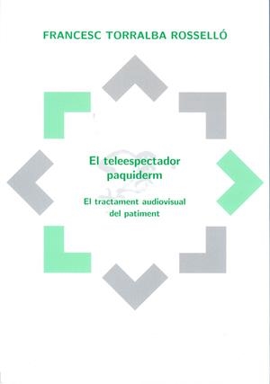 TELEESPECTADOR PAQUIDERM, EL | 9788483840320 | TORRALBA ROSSELLO, FRANCESC