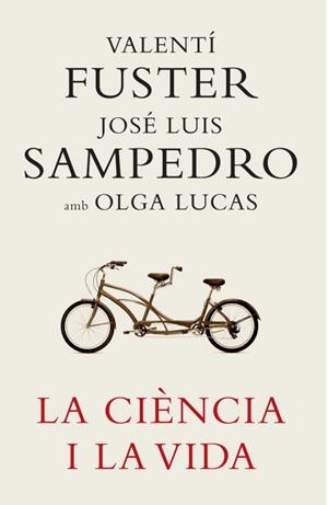 CIENCIA I LA VIDA, LA (CAT) | 9788401387180 | FUSTER, VALENTI; SAMPEDRO, JOSE LUIS; LUCAS, OLGA