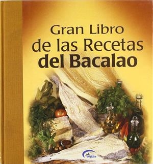 GRAN LIBRO DE LAS RECETAS DEL BACALAO | 9788489910270 | VVAA