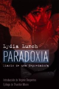 PARADOXIA. DIARIO DE UNA DEPREDADORA | 9788496614376 | LUNCH, LYDIA