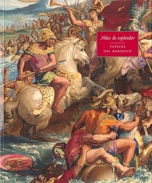 HILOS DE ESPLENDOR : TAPICES DEL BARROCO | 9788471204134 | BALSEIRO FERNANDEZ-CAMPOAMOR, MARIA LUISA TR.