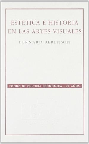 ESTETICA E HISTORIA EN LAS ARTES VISUALES | 9789681677510 | BERENSON, BERNARD