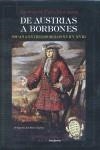 DE AUSTRIAS A BORBONES : ESPAÑA ENTRE LOS SIGLOS XVII Y XVII | 9788493629311 | PEÑA IZQUIERDO, ANTONIO RAMON (1966- )