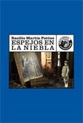 ESPEJOS EN LA NIEBLA | 9788487619366 | MARTIN PATIÑO, BASILIO