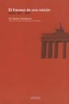 FRACASO DE UNA MISION, EL. BERLIN, 1937-1939 | 9788493624903 | HENDERSON, NEVILE