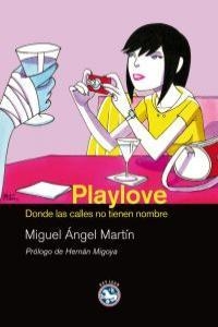 PLAYLOVE : DONDE LAS CALLES NO TIENEN NOMBRE | 9788492403059 | MARTIN, MIGUEL ANGEL