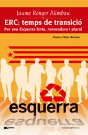 ERC: TEMPS DE TRANSICIO | 9788497913744 | RENYER ALIMBAU, JAUME