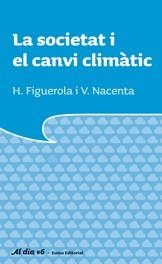 SOCIETAT I EL CANVI CLIMATIC, LA | 9788497662741 | FIGUEROLA, H. - NACENTA, V.