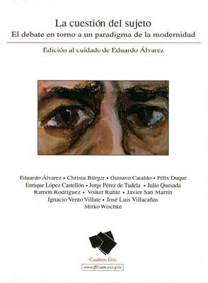 CUESTION DEL SUJETO, LA. EL DEBATE EN TORNO A UN PARADIGMA D | 9788483440667 | ALVAREZ GONZALEZ, EDUARDO ED. LIT.