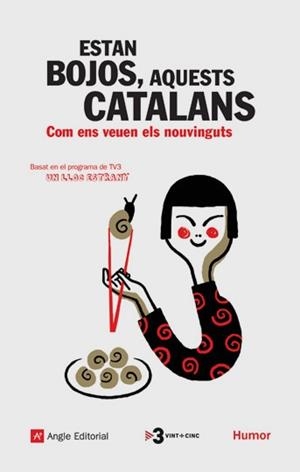ESTAN BOJOS, AQUESTS CATALANS. COM ENS VEUEN ELS NOUVINGUTS | 9788496970373 | AAVV