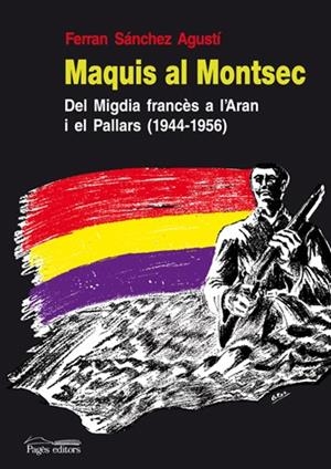 MAQUIS AL MONTSEC | 9788497796644 | SANCHEZ AGUSTI, FERRAN