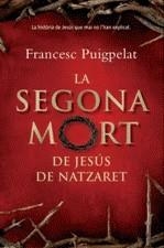 SEGONA MORT DE JESUS DE NAZARET, LA | 9788484371182 | PUIGPELAT, FRANCESC