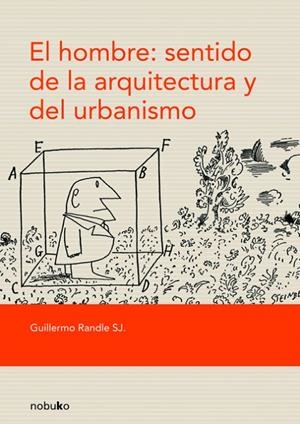 HOMBRE, EL: SOBRE EL SENTIDO DE LA ARQUITECTURA Y DEL URBANI | 9789875841451 | RANDLE, GUILLERMO