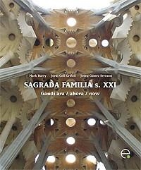 SAGRADA FAMILIA S. XXI : GAUDI ARA / AHORA / NOW | 9788483019184 | GOMEZ SERRANO, JOSEP