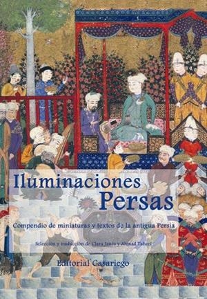 ILUMINACIONES PERSAS. COMPENDIO DE MINIATURAS Y TEXTOS.... | 9788486760830 | JANES, CLARA; TAHERI, AHMAD