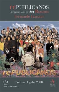 REPUBLICANOS. CUANDO DEJAMOS DE SER REALISTAS | 9788496107953 | IWASAKI, FERNANDO