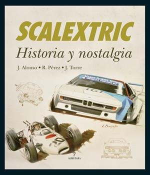 SCALEXTRIC : HISTORIA Y NOSTALGIA | 9788496968455 | ALONSO DOMINGO, JESUS