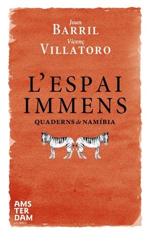 ESPAI INMENS, L'. QUADERNS DE NAMIBIA | 9788493660314 | BARRIL, JOAN - VILLATORO, VICENÇ