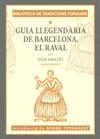 GUIA LLEGENDARIA DE BARCELONA. EL RAVAL. | 9788496294462 | AMADES, JOAN