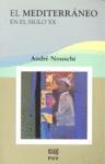 MEDITERRANEO EN EL SIGLO XX, EL | 9788433848734 | NOUSCHI, ANDRE