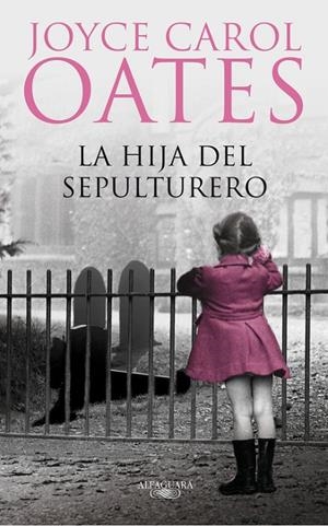 HIJA DEL SEPULTURERO, LA | 9788420474236 | OATES, JOYCE CAROL (1938- )
