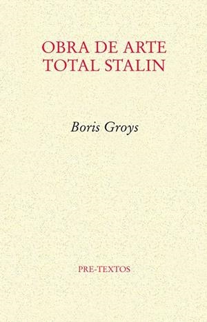 OBRA DE ARTE TOTAL STALIN | 9788481919257 | GROYS, BORIS