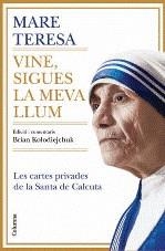 VINE, SIGUES LA MEVA LLUM | 9788466410328 | MARE TERESA