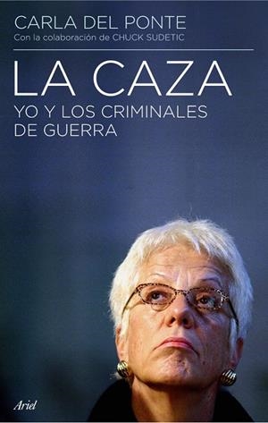 CAZA, LA. YO Y LOS CRIMINALES DE GUERRA | 9788434434905 | PONTE, CARLA DE