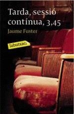 TARDA, SESSIO CONTINUA, 3,45 | 9788492549467 | FUSTER, JAUME