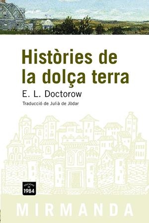 HISTORIES DE LA DOLÇA TERRA | 9788496061958 | DOCTOROW, E. L. (1931- )