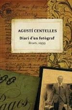 DIARI D'UN FOTOGRAF. BRAM, 1939 | 9788497101059 | CENTELLES, AGUSTI