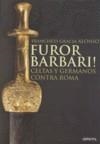 FUROR BARBARI! CELTAS Y GERMANOS CONTRA ROMA | 9788493704247 | GRACIA ALONSO, FRANCISCO