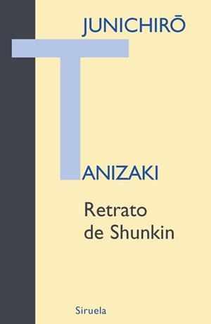 RETRATO DE SHUNKIN | 9788498412697 | TANIZAKI, JUNICHIRO