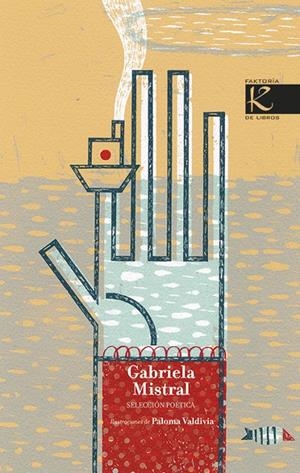 GABRIELA MISTRAL. SELECCION POETICA | 9788496957558 | MISTRAL, GABRIELA