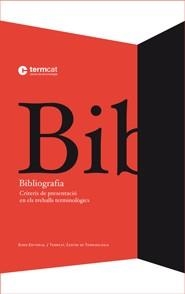 BIBLIOGRAFIA. CRITERIS DE PRESENTACIO EN ELS TREBALLS TERMIN | 9788497663045 | TERMCAT