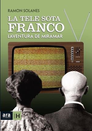 TELE SOTA FRANCO, LA.  L'AVENTURA DE MIRAMAR | 9788492406838 | SOLANES, RAMON