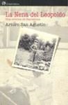 NENA DEL LEOPOLDO, LA. UNA CRONICA DE BARCELONA. | 9788476698846 | SAN AGUSTIN, ARTURO