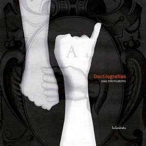 DACTILOGRAFIAS | 9788496388079 | FONTCUBERTA, JOAN