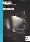 VOLUMEN. FILOSOFIAS Y POETICAS DE LA ARQUITECTURA | 9789508891730 | AGACINSKI, SYLVIANE